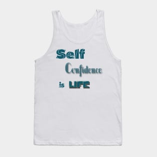 Self-Confidence is Life Tank Top